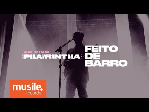 Palavrantiga - Feito de Barro (Ao Vivo)