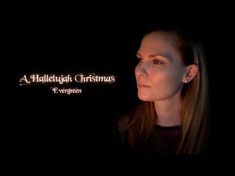 Evergreen - A Hallelujah Christmas | Beautiful Christmas Music 2024