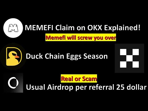 MEMEFI Claim on OKX Explained! Duck Chain Eggs Season $25 Usual Airdrop per Referral |10rs per refer