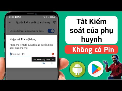 Cách để Tắt tính năng kiểm soát của phụ huynh trên Android