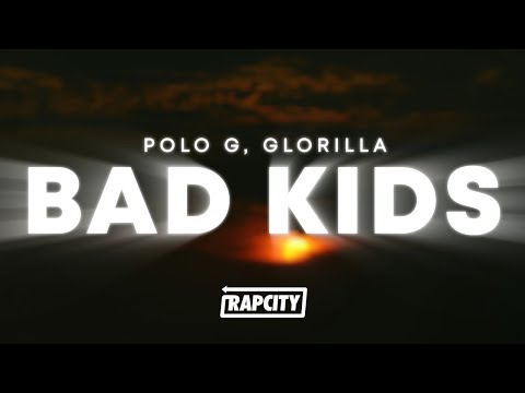 Polo G - Bad Kids (Lyrics) ft. GloRilla