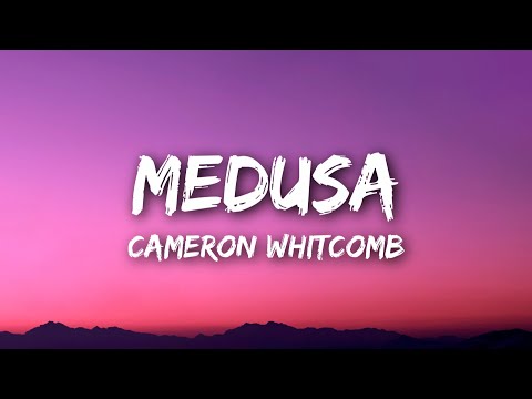 Cameron Whitcomb - Medusa (Lyrics)