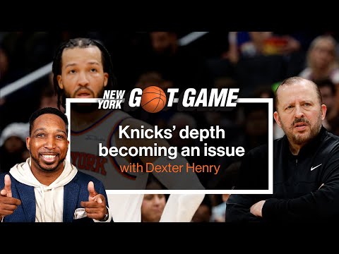 Knicks’ Depth Problem Coming Into Full View | NY Got Game