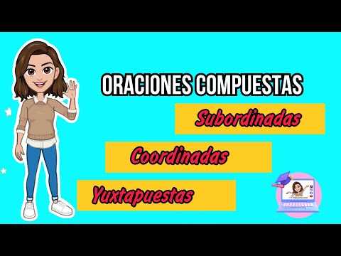 ✅LAS ORACIONES COMPUESTAS | YUXTAPUESTAS, SUBORDINAS Y COORDINADAS