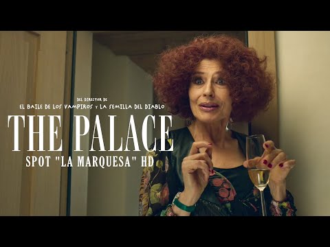 'THE PALACE' - Spot "La Marquesa" | HD