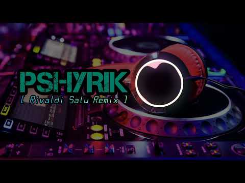 PSHYRIK_-_( Rivaldi Salu Remix)_-_[ Ever_Salikara_ft_Saldy_Kasiadi ]_-_New!!!2023