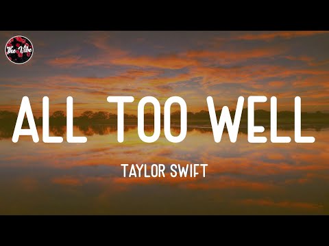 Taylor Swift - All Too Well (Lyrics)