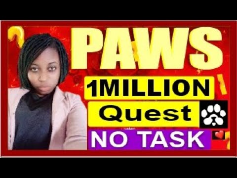 PAWS Airdrop: 1 Million PAWS Mystery Quest - Complete STEPS To UNLOCK (+1,000,000 PAWS)