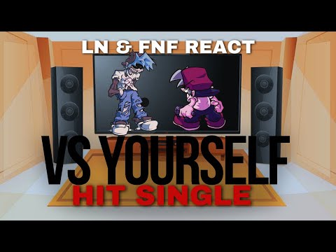 LN & FNF React - FNF Vs Yourself - Hit Single - Silly Billy - FNF Mod