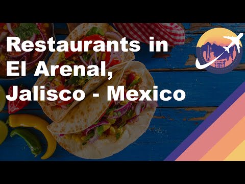 Restaurants in El Arenal, Jalisco - Mexico