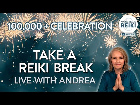 Celebrate 100K + Take a Reiki Break 🙌 LIVE with Andrea