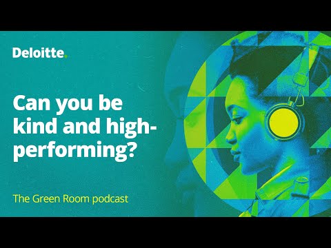 The Green Room podcast, episode #72: Can you be kind and high-performing?