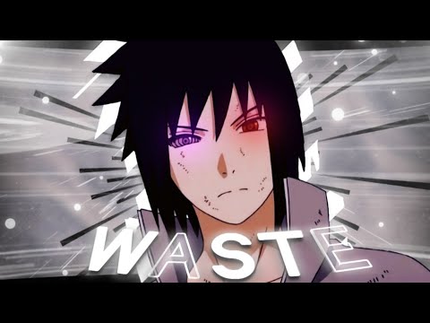 Sasuke Uchiha - WASTE [Edit/AMV]