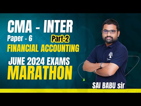 P6 FINANCIAL ACCOUNTING MARATHON | ACCOUNTING REVISION | CMA INTER | JUNE 2024 | PART 2