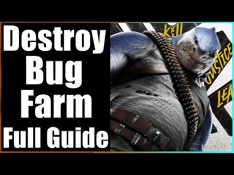 Suicide Squad Kill the Justice League - Destroy Bug Farm Full Guide