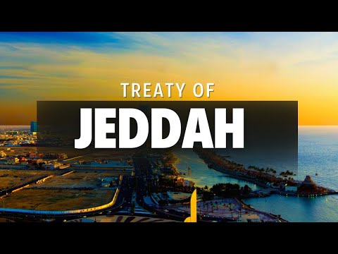 The Treaty of Jeddah Explained || Uncovering its Historical Significance || Jeddah Exploring