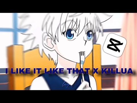 I LIKE IT LIKE THAT x KILLUA EDIT || LEEPFI