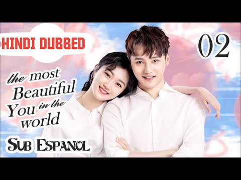 The Most Beautiful You in the World Episode 2 in Hindi Dubbed II Chinese Drama in Hindi Dubbed