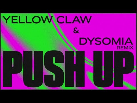 Creeds - Push Up (Yellow Claw & Dysomia Remix)