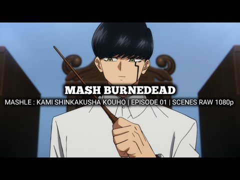 MASH BURNEDEAD SCENES | MASLE : KAMI SHINKAKUSHA KOUHO | Episode 01 | Scenes RAW 1080p