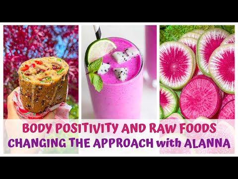 BODY POSITIVITY & RAW FOODS with Alanna Jordan Naturopath