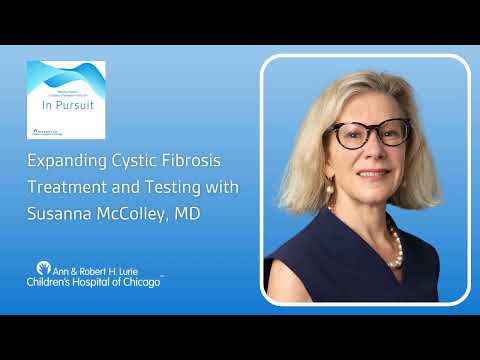 Expanding Cystic Fibrosis Treatment and Testing with Susanna McColley, MD