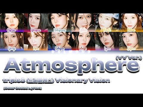 tripleS (트리플에스) Visionary Vision - Atmosphere (VV Ver.) [Color Coded Lyrics Han|Rom|Eng]