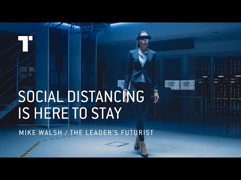 Social Distancing Is Here To Stay | Mike Walsh | Futurist Keynote Speaker