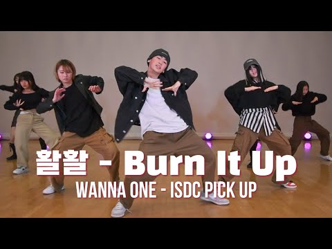 Wanna One 워너원 - "활활  Burn It Up"  | ISDC DANCE