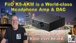 FiiO K9-AKM is a World-class Headphone Amp & DAC. It is among the best I have heard. Seriously good.