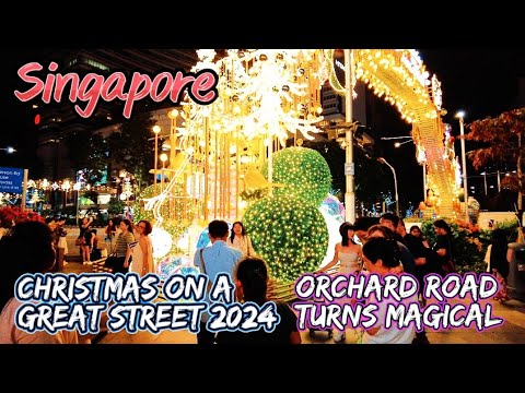 Christmas on A Great Street 2024: Orchard Road’s Magical Light-Up & Festivities!