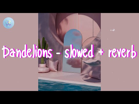 Ruth B. - Dandelions - slowed + reverb (Lyric Video)