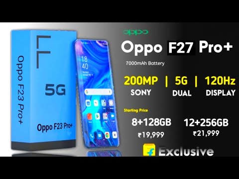 Oppo F27 Pro+ 5G - 7050mAh Battery, 200Camera, Ulta HD,12GB Ram,512GB, Hand's on,Specs Get a Website