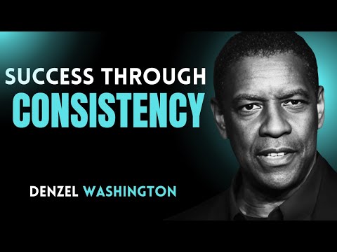 Success Through Consistency: The Power of Steady Steps | DENZEL WASHINGTON | MOTIVATIONAL SPEECH