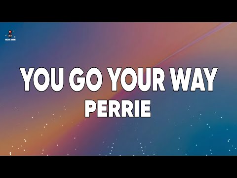 PERRIE - You Go Your Way (Lyrics)