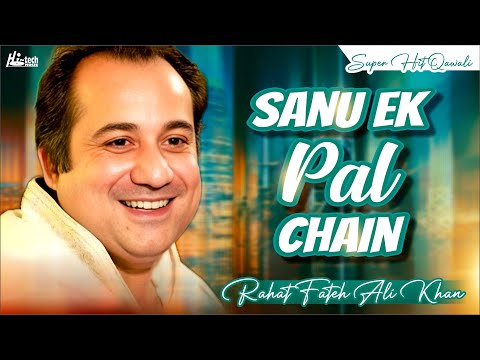 Sanu Ek Pal Chain | Rahat Fateh Ali Khan | Best Qawwali | official HD video | Hi-Tech Music