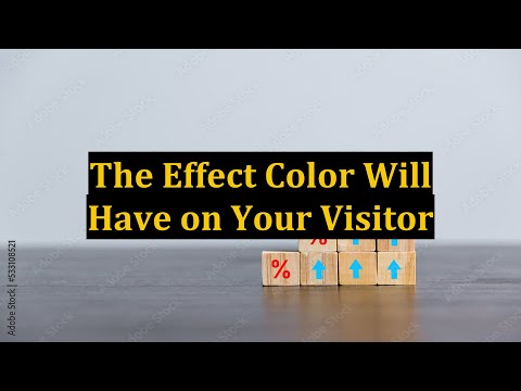 The Effect Color Will Have on Your Visitor