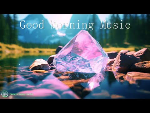 ( SOFT ) Morning Music For Peaceful Relaxation & Meditation - 528Hz Energy For Stress Relief