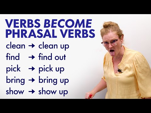 VERBS to PHRASAL VERBS: Their meaning changes!