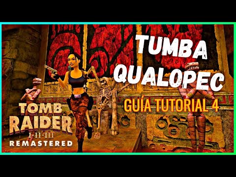 TOMB RAIDER 1 REMASTERED GUÍA TUTORIAL 😉✅TUMBA QUALOPEC RÁPIDO Y FÁCIL 🏆- JEREMY WOLF