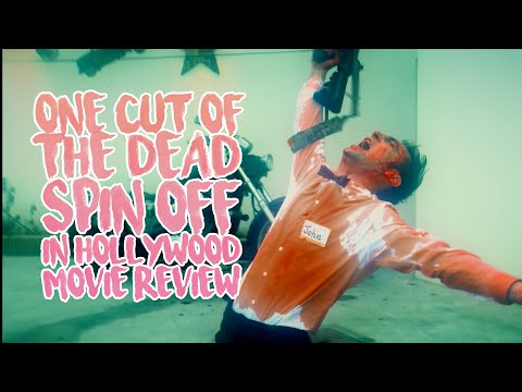 One Cut of the Dead Spin-Off : In Hollywood - カメラを止めるな！スピンオフ ハリウッド大作戦 - Movie Review