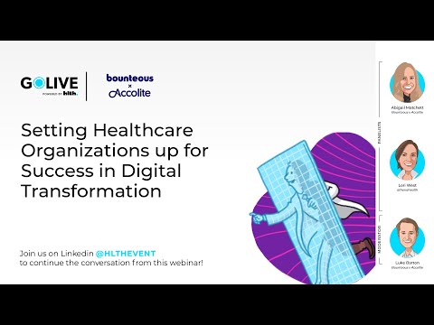 GoLive Webinar: Setting Healthcare Organizations up for Success in Digital Transformation