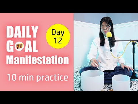 10 min Sound Meditation for Daily Goal Manifestation- Day 12 Challenge