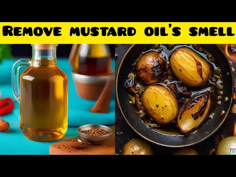 How to Remove Smell of Mustard Oil | Remove Mustard Oil Smell #mustardoil #mustardoilbenefits #smell