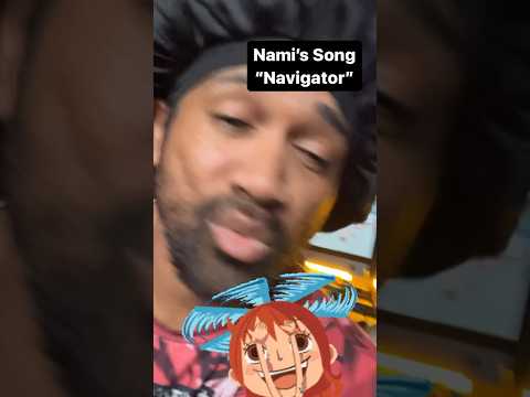 Somebody ordered a Nami from One Piece song