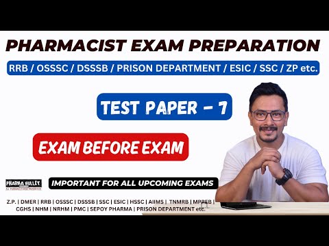 TEST - 7 / PHARMACIST EXAM PREPARATION / RRB / OSSSC / DSSSB / SSC / PRISON PHARMACIST EXAM 2024