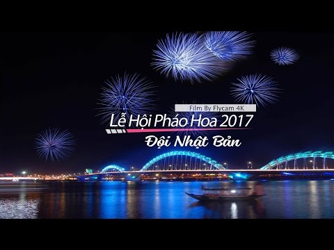 Da Nang International Fireworks Festival 2017 - Japan Team - 20/05/2017