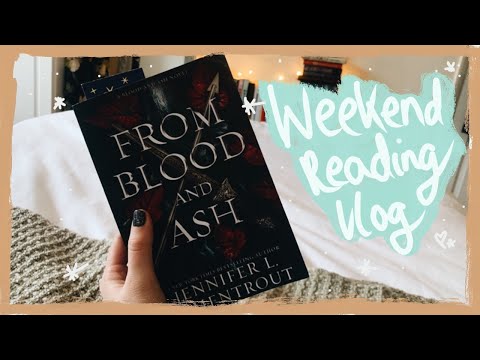 WEEKEND READING VLOG | From Blood and Ash and more!!