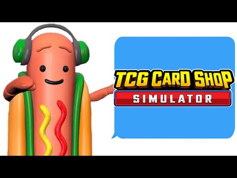 TCG Card Shop Simulator with the Hotdog Man!