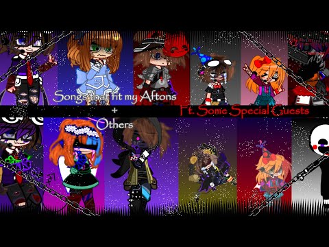 Songs that fit my Aftons + Others || Ft. Some Special Guests || FNAF